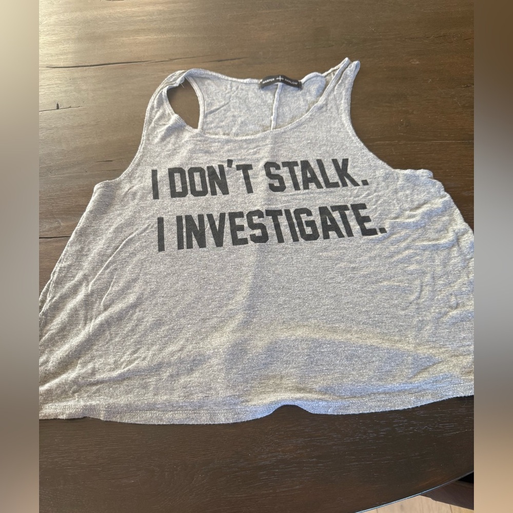 I Don’t Stalk I Investigate Small Grey Tank Top